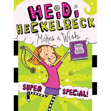 Heidi Heckelbeck Makes a Wish: Super Special!