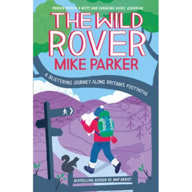 The Wild Rover: A Blistering Journey Along Britain's Footpaths