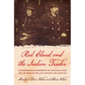 Red Cloud and the Indian Trader: The Remarkable Friendship of the Sioux Chief and JW Dear in the Last Days of the Frontier