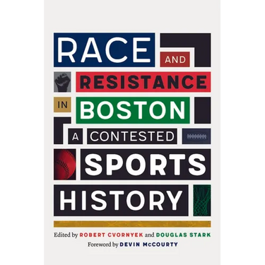 Race and Resistance in Boston: A Contested Sports History