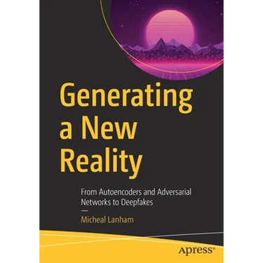 Generating a New Reality: From Autoencoders and Adversarial Networks to Deepfakes