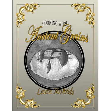 Cooking with Ancient Grains