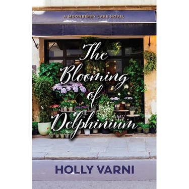 The Blooming of Delphinium: A Moonberry Lake Novel