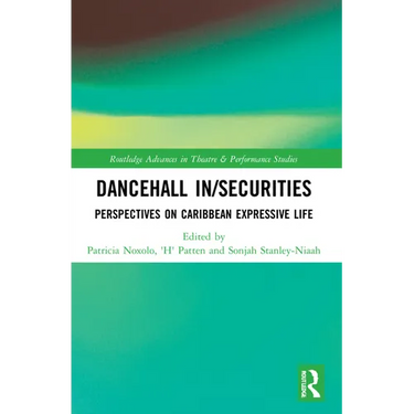 Dancehall In/Securities: Perspectives on Caribbean Expressive Life