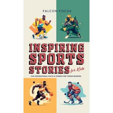 Inspiring Sports Stories For Kids - Fun, Inspirational Facts & Stories For Young Readers