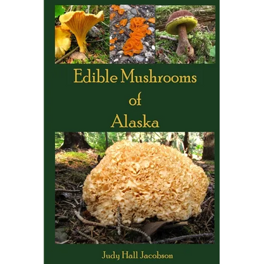 Edible Mushrooms of Alaska