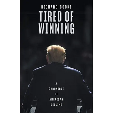 Tired of Winning: A Chronicle of American Decline