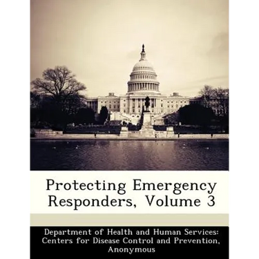 Protecting Emergency Responders, Volume 3