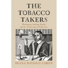 The Tobacco Takers: Puritanism, Smoking, Health, and the Archaeology of Bodily Care