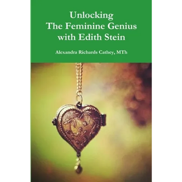 Unlocking the Feminine Genius with Edith Stein