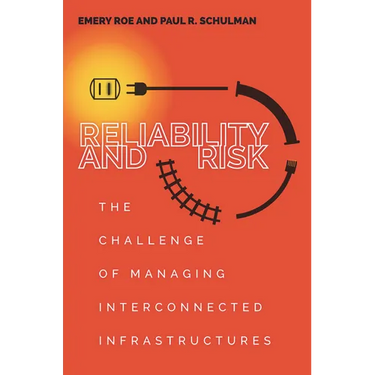 Reliability and Risk: The Challenge of Managing Interconnected Infrastructures