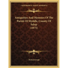 Antiquities And Memoirs Of The Parish Of Myddle, County Of Salop (1875)
