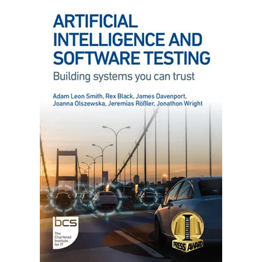 Artificial Intelligence and Software Testing: Building Systems You Can Trust