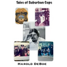 Tales of Suburban Cops