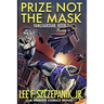 Prize Not The Mask: A Daring Comics Novel