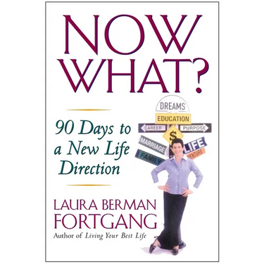 Now What?: 90 Days to a New Life Direction