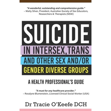 Suicide in Intersex, Trans and Other Sex and/or Gender Diverse Groups: A Health Professional's Guide