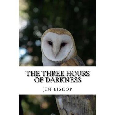 The three hours of darkness