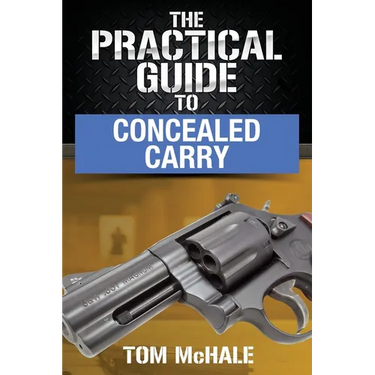 The Practical Guide to Concealed Carry