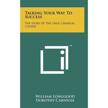 Talking Your Way To Success: The Story Of The Dale Carnegie Course