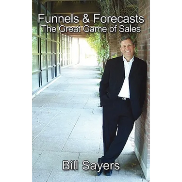 Funnels & Forecasts: The Great Game of Sales