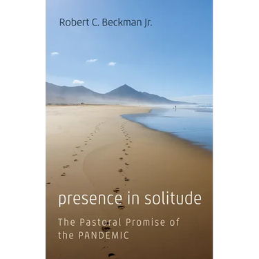 Presence in Solitude: The Pastoral Promise of the Pandemic