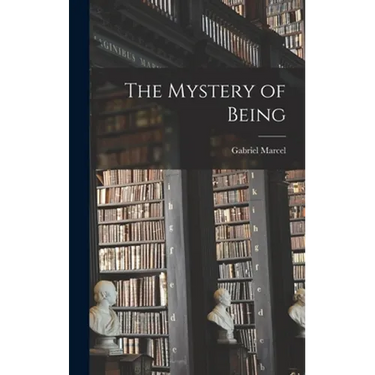 The Mystery of Being
