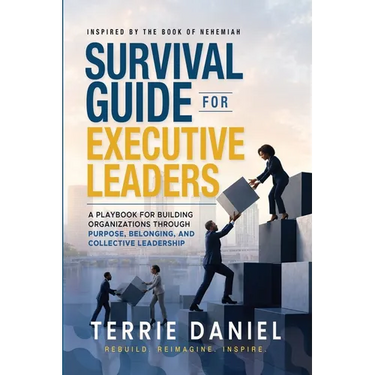 Survival Guide for Executive Leaders, A Playbook for Building Organizations through Purpose, Belonging and Collective Leadership
