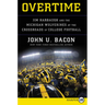 Overtime: Jim Harbaugh and the Michigan Wolverines at the Crossroads of College Football