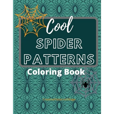 Cool Spider Patterns Coloring Book: Amazing Spider and Web Tessellations, Geometrical & Repeating Patterns, Coloring Pages for Adult Relaxation, Stres