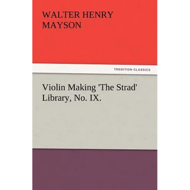 Violin Making 'The Strad' Library, No. IX.