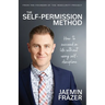 The Self-Permission Method. How to succeed in life without using self-discipline