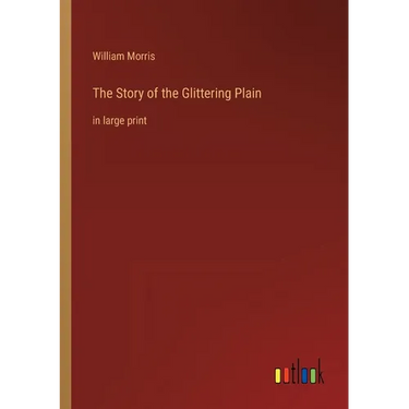 The Story of the Glittering Plain: in large print