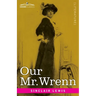 Our Mr. Wrenn: The Romatic Adventures of a Gentle Man