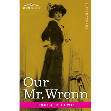 Our Mr. Wrenn: The Romatic Adventures of a Gentle Man