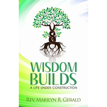 Wisdom Builds: A Life Under Construction