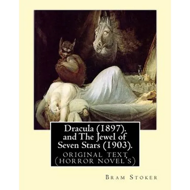Dracula (1897).By: Bram Stoker and The Jewel of Seven Stars (1903). By: Bram Stoker: original text (horror novel's)