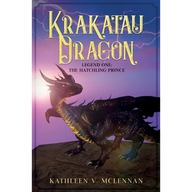 Krakatau Dragon: Legend One: The Hatchling Prince