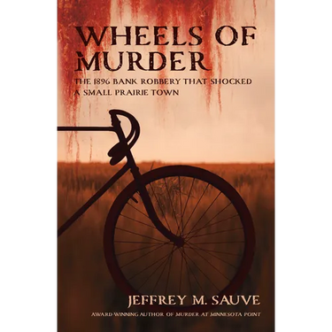 Wheels of Murder: The 1896 Bank Robbery That Shocked a Small Prairie Town