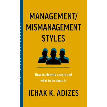 Management/Mismanagement Styles: How to Identify a Style and What to do About It