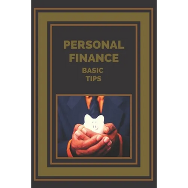 Personal Finance: Basic Tips for Managing Your Finances