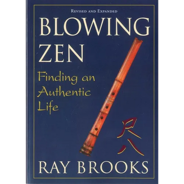 Blowing Zen: Finding an Authentic Life