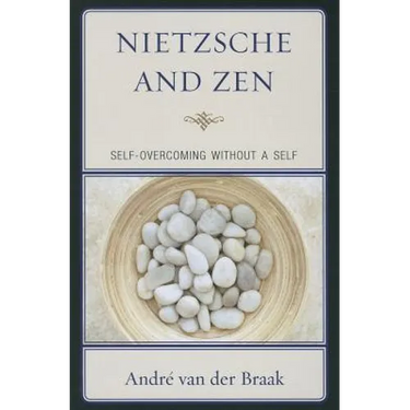 Nietzsche and Zen: Self-Overcoming Without a Self