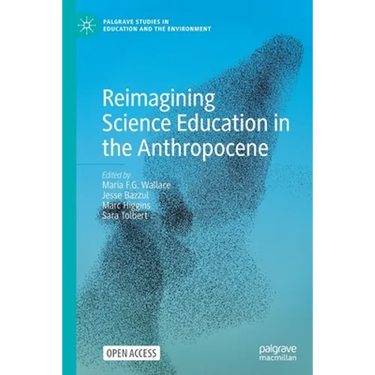 Reimagining Science Education in the Anthropocene
