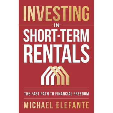Investing In Short-Term Rentals: The Fast Path To Financial Freedom
