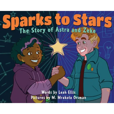 Sparks to Stars: The Story of Astra & Zeke