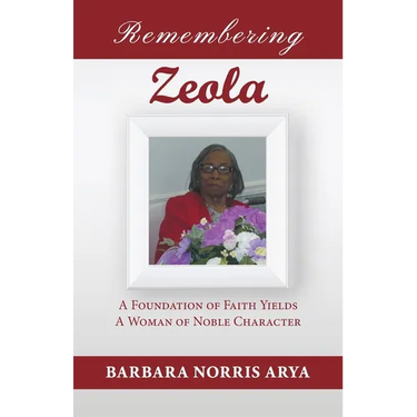 Remembering Zeola: A Foundation of Faith Yields a Woman of Noble Character