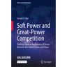 Soft Power and Great-Power Competition: Shifting Sands in the Balance of Power Between the United States and China