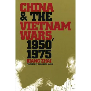 China and the Vietnam Wars, 1950-1975