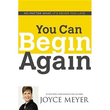You Can Begin Again: No Matter What, It's Never Too Late